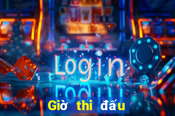 Giờ thi đấu bóng đá hôm nay