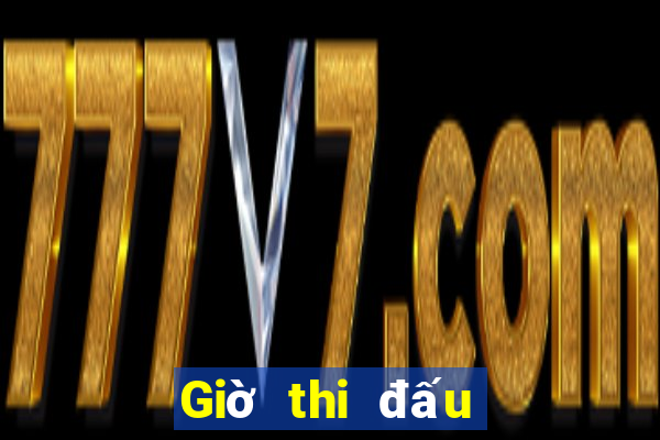 Giờ thi đấu bóng đá hôm nay