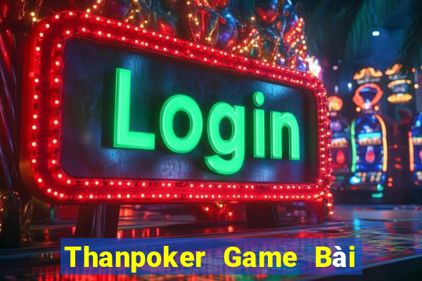 Thanpoker Game Bài 247 Club