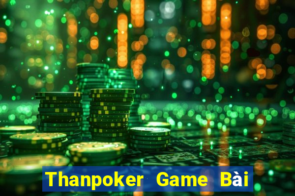 Thanpoker Game Bài 247 Club