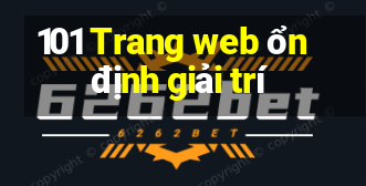 101 Trang web ổn định giải trí