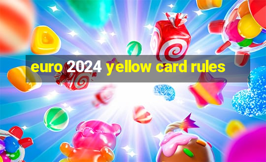 euro 2024 yellow card rules