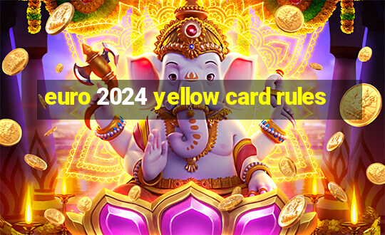 euro 2024 yellow card rules