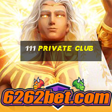 111 private club