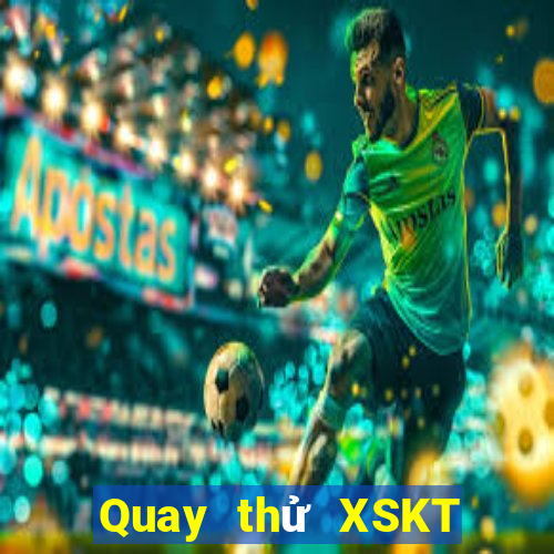 Quay thử XSKT ngày 6