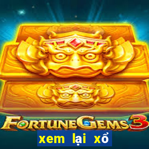 xem lại xổ số gia lai