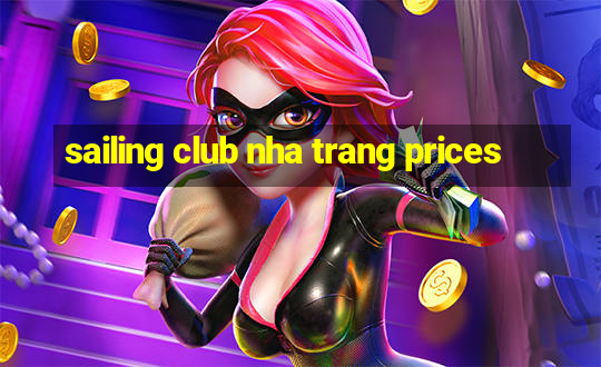 sailing club nha trang prices