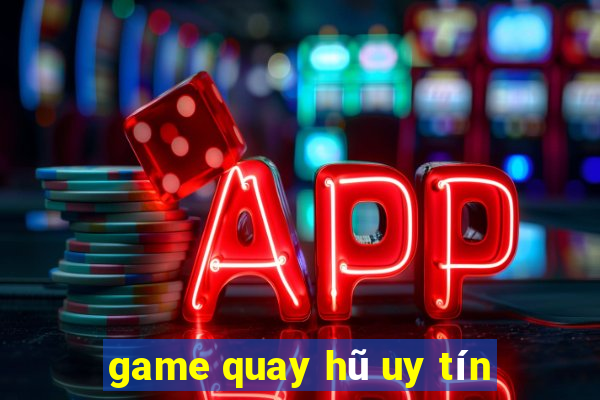 game quay hũ uy tín