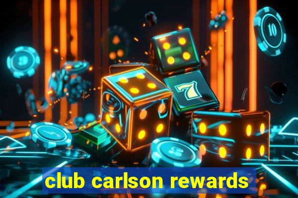 club carlson rewards