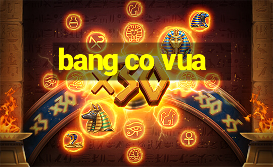 bang co vua