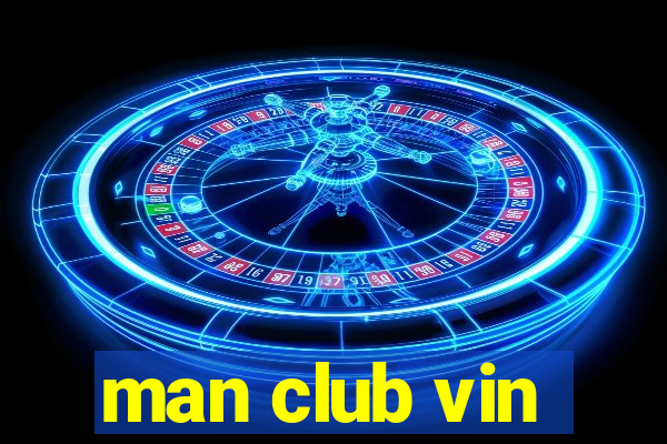 man club vin