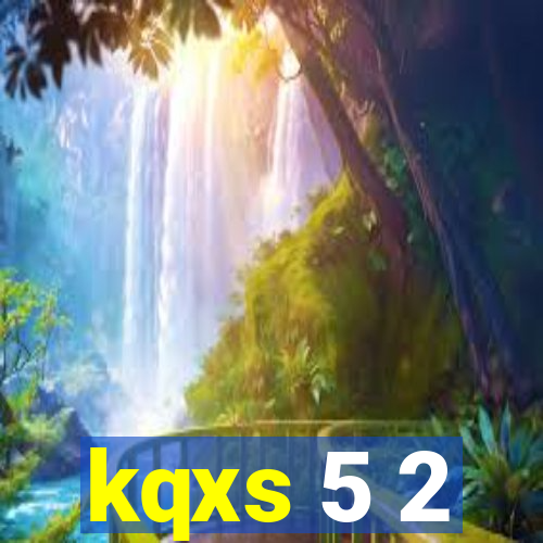 kqxs 5 2