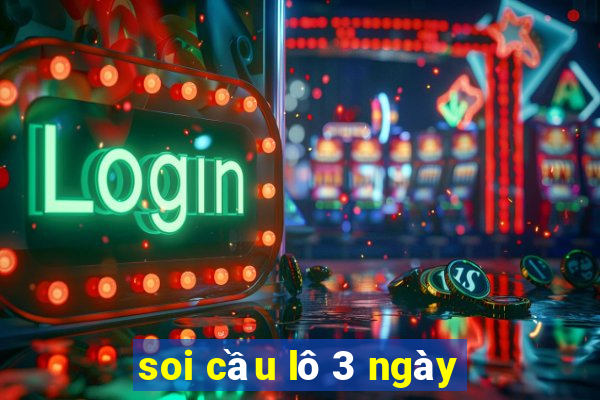 soi cầu lô 3 ngày