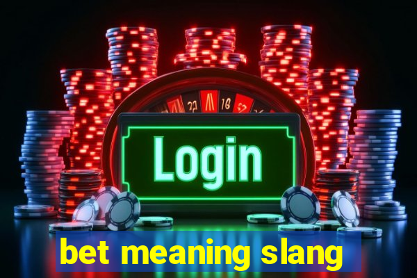 bet meaning slang