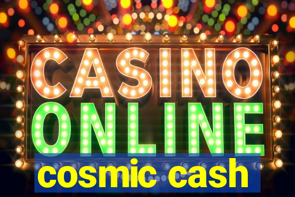 cosmic cash