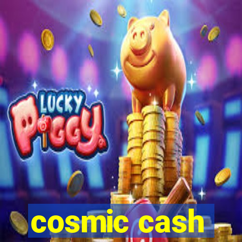 cosmic cash