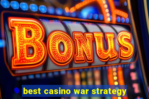 best casino war strategy