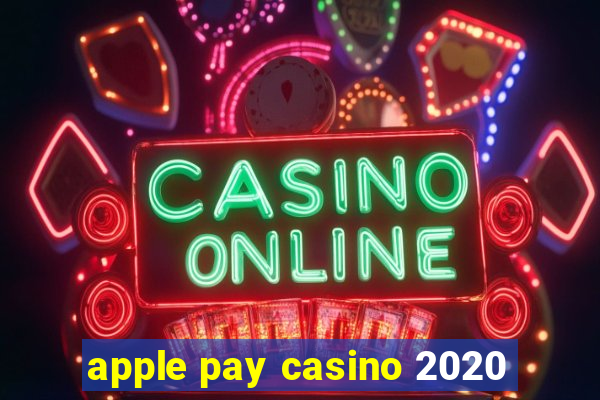 apple pay casino 2020