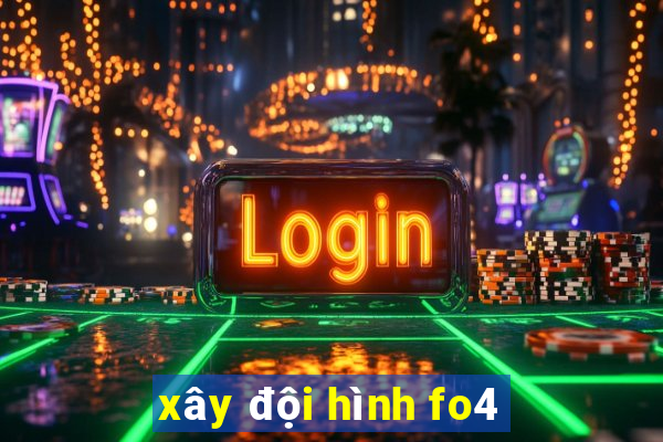 xây đội hình fo4