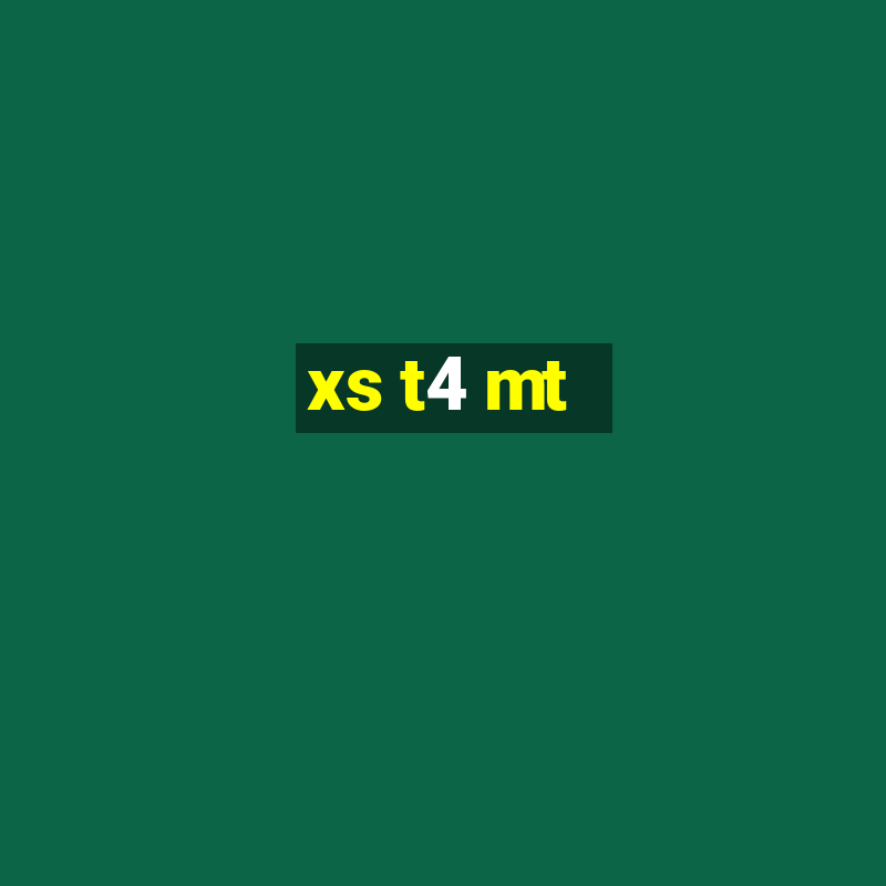 xs t4 mt