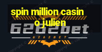 spin million casino julien