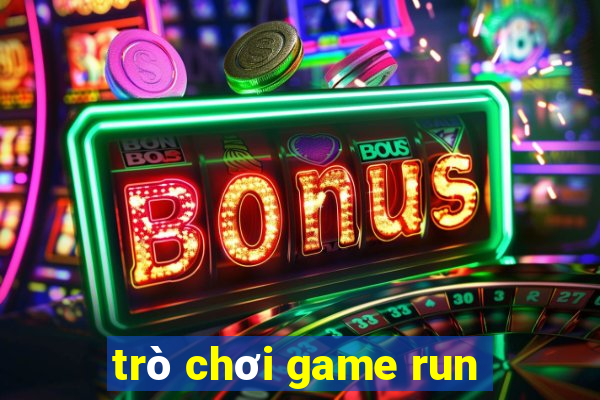 trò chơi game run