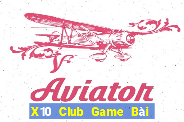 X10 Club Game Bài Lừa Đảo