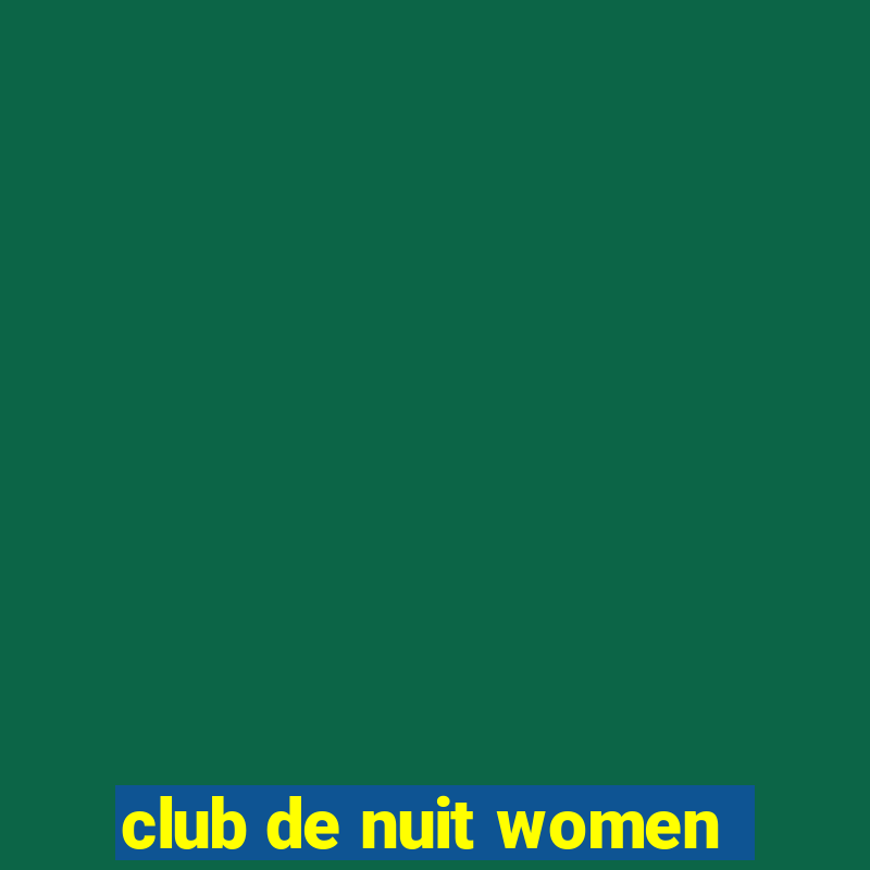 club de nuit women