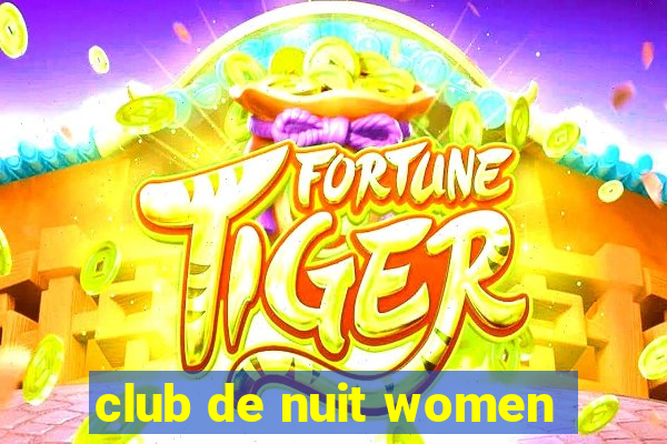 club de nuit women