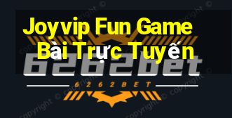 Joyvip Fun Game Bài Trực Tuyến