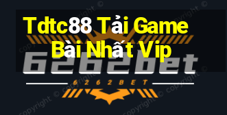 Tdtc88 Tải Game Bài Nhất Vip