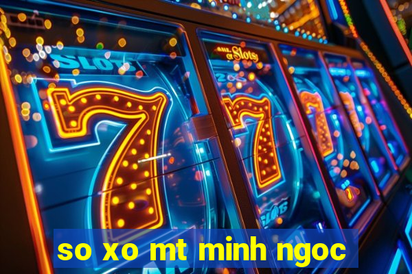 so xo mt minh ngoc