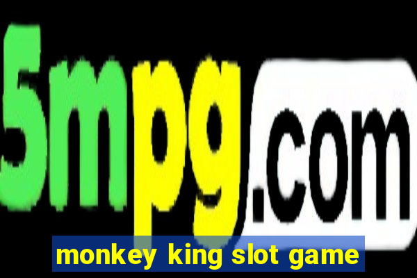 monkey king slot game