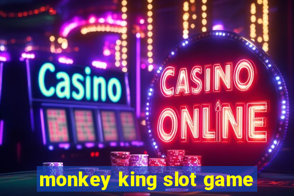 monkey king slot game