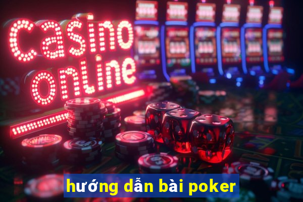 hướng dẫn bài poker