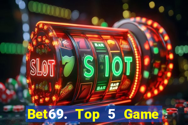 Bet69. Top 5 Game Đánh Bài Đổi Thưởng