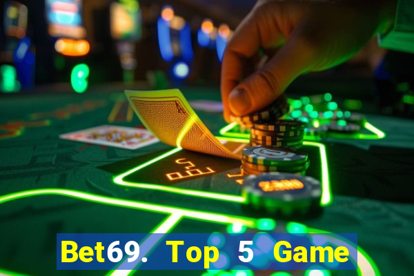 Bet69. Top 5 Game Đánh Bài Đổi Thưởng