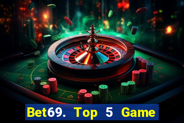 Bet69. Top 5 Game Đánh Bài Đổi Thưởng