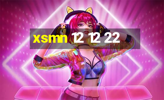 xsmn 12 12 22