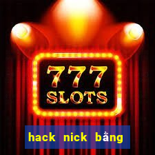 hack nick bằng id game