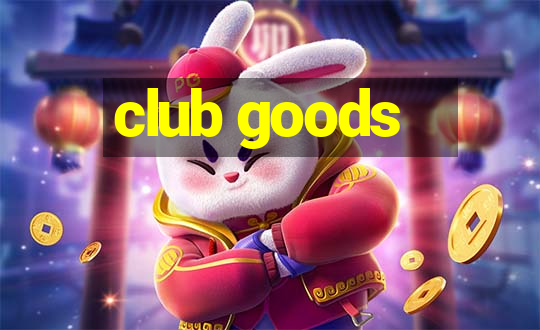 club goods