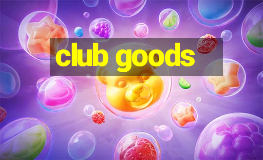 club goods