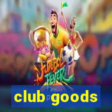 club goods