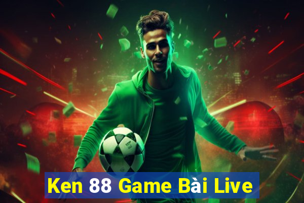 Ken 88 Game Bài Live