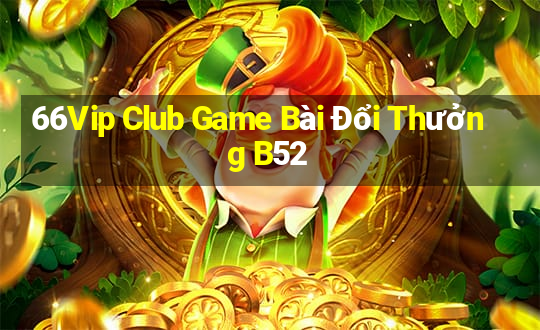 66Vip Club Game Bài Đổi Thưởng B52