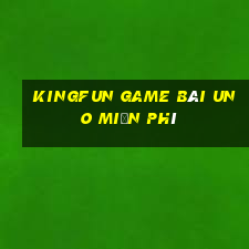 Kingfun Game Bài Uno Miễn Phí