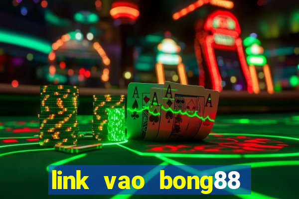 link vao bong88 khong bi chan