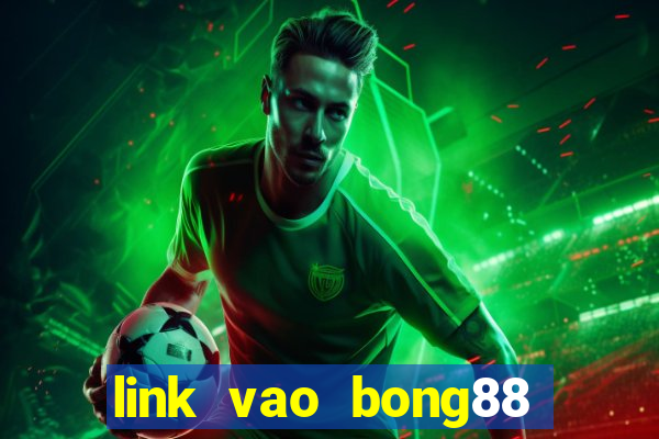 link vao bong88 khong bi chan