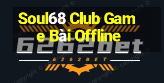 Soul68 Club Game Bài Offline