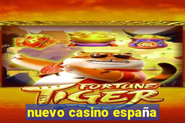 nuevo casino españa